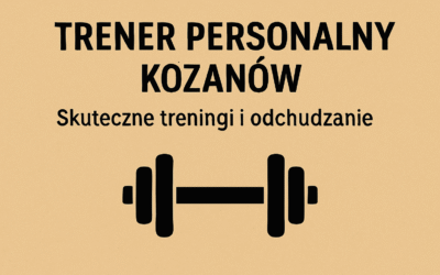 Trener personalny Kozanów – Skuteczne treningi