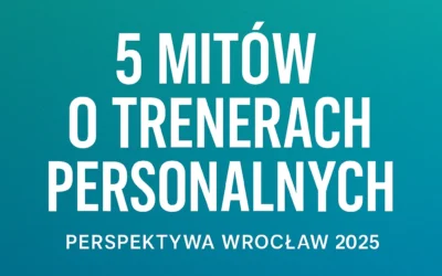 5 mitów o trenerach personalnych — perspektywa
