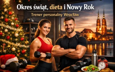 Okres świąt, dieta i Nowy Rok – trener personalny