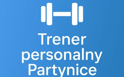Trener personalny Partynice