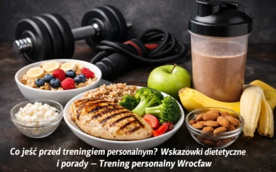 Co jeść przed treningiem personalnym w 2026